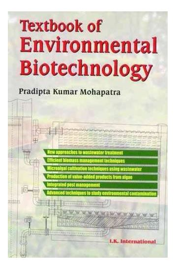 TEXTBOOK OF ENVIRONMENTAL BIOTECHNOLOGY